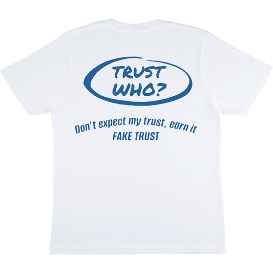 Camiseta Blanca TRUST WHO?- FAKE TRUST